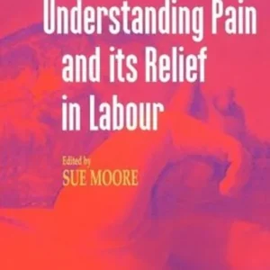 Understanding Pain and Its Relief in Labour
