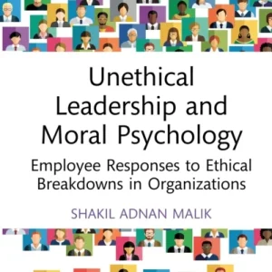 Unethical Leadership and Moral Psychology Unethical Leadership and Moral Psychology