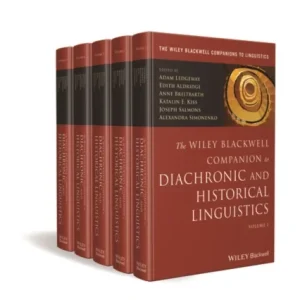 The Wiley Blackwell Companion to Diachronic and Historical Linguistics, 5 Volume Set The Wiley Blackwell Companion to Diachronic and Historical Linguistics, 5 Volume Set