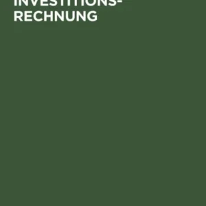 Investitionsrechnung Investitionsrechnung