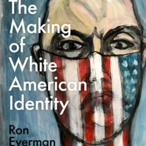 The Making of White American Identity The Making of White American Identity