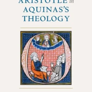 Aristotle in Aquinas&raquo;s Theology
