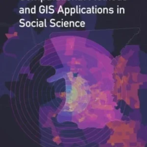 Computational Methods and GIS Applications in Social Science – Textbook and Lab Manual Computational Methods and GIS Applications in Social Science – Textbook and Lab Manual