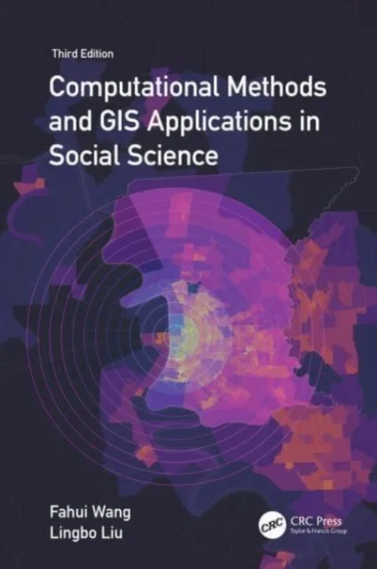 Computational Methods and GIS Applications in Social Science - Textbook and Lab Manual