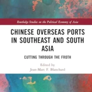 Chinese Overseas Ports in Southeast and South Asia