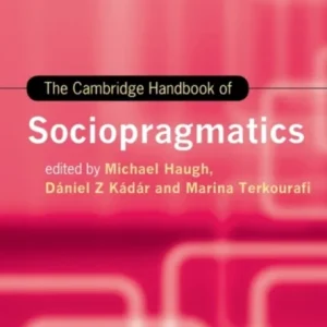 The Cambridge Handbook of Sociopragmatics The Cambridge Handbook of Sociopragmatics