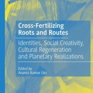 Cross-Fertilizing Roots and Routes Cross-Fertilizing Roots and Routes