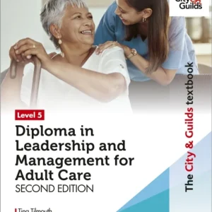 The City & Guilds Textbook Level 5 Diploma in Leadership and Management for Adult Care: Second Editi