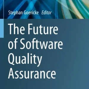 The Future of Software Quality Assurance