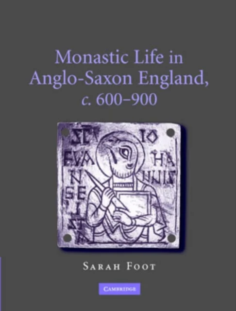 Monastic Life in Anglo-Saxon England, c.600-900