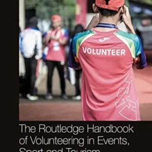 The Routledge Handbook of Volunteering in Events, Sport and Tourism The Routledge Handbook of Volunteering in Events, Sport and Tourism