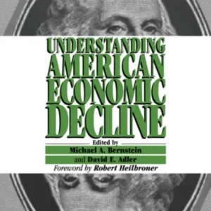 Understanding American Economic Decline Understanding American Economic Decline