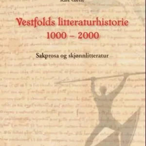 Vestfolds litteraturhistorie 1000 – 2000 Vestfolds litteraturhistorie 1000 – 2000
