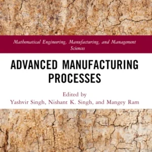 Advanced Manufacturing Processes Advanced Manufacturing Processes