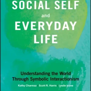 The Social Self and Everyday Life The Social Self and Everyday Life