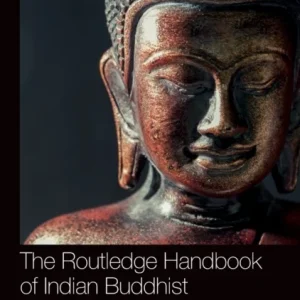 The Routledge Handbook of Indian Buddhist Philosophy The Routledge Handbook of Indian Buddhist Philosophy