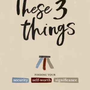 These Three Things These Three Things