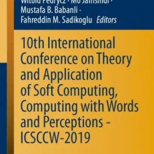10th International Conference on Theory and Application of Soft Computing, Computing with Words and Perceptions – ICSCCW-2019 10th International Conference on Theory and Application of Soft Computing, Computing with Words and Perceptions – ICSCCW-2019