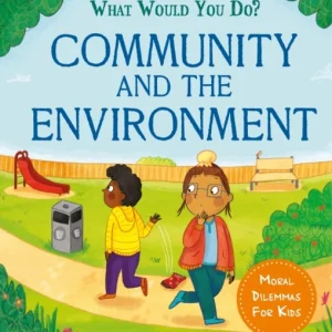 What would you do?: Community and the Environment What would you do?: Community and the Environment