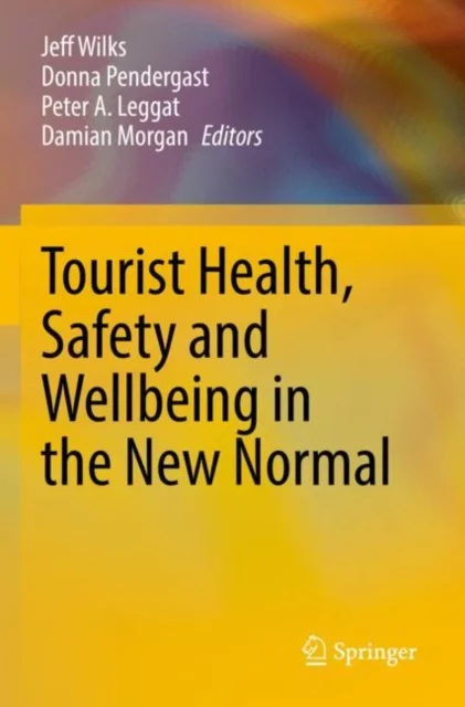 Tourist Health, Safety and Wellbeing in the New Normal