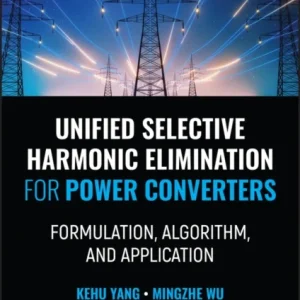 Unified Selective Harmonic Elimination for Power C onverters: Formulation, Algorithm, and Application Unified Selective Harmonic Elimination for Power C onverters: Formulation, Algorithm, and Application
