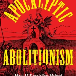 Apocalyptic Abolitionism Apocalyptic Abolitionism