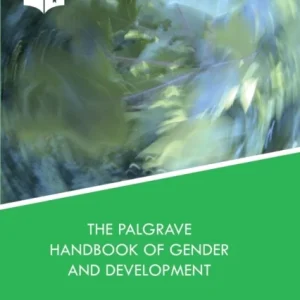 The Palgrave Handbook of Gender and Development The Palgrave Handbook of Gender and Development