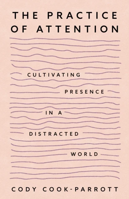 The Practice of Attention