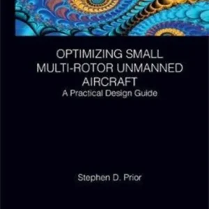 Optimizing Small Multi-Rotor Unmanned Aircraft