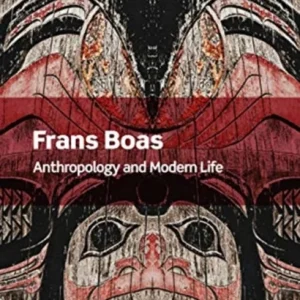 Anthropology and Modern Life