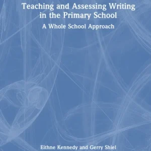 Teaching and Assessing Writing in the Primary School