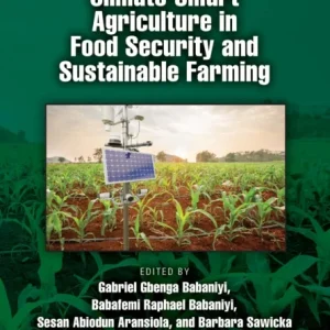 Biotechnology of Climate-Smart Agriculture in Food Security and Sustainable Farming Biotechnology of Climate-Smart Agriculture in Food Security and Sustainable Farming
