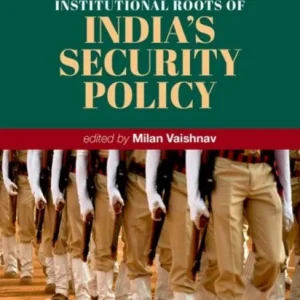 Institutional Roots of India»s Security Policy Institutional Roots of India»s Security Policy