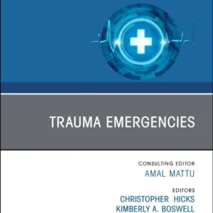 Trauma Emergencies, An Issue of Emergency Medicine Clinics of North America