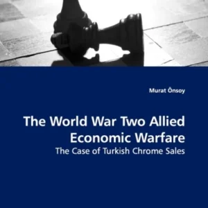 The World War Two Allied Economic Warfare The World War Two Allied Economic Warfare