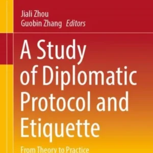 A Study of Diplomatic Protocol and Etiquette