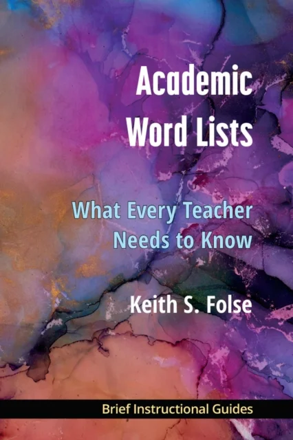 Academic Word Lists – What Every Teacher Needs to Know