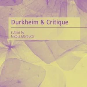 Durkheim & Critique Durkheim & Critique