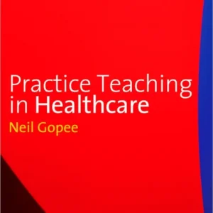 Practice Teaching in Healthcare Practice Teaching in Healthcare