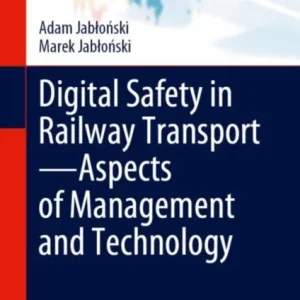 Digital Safety in Railway Transport¿Aspects of Management and Technology