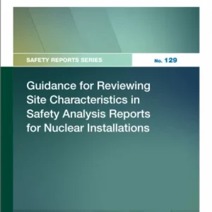 Guidance for Reviewing Site Characteristics in Safety Analysis Reports for Nuclear Installations