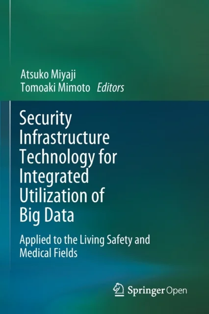 Security Infrastructure Technology for Integrated Utilization of Big Data