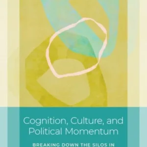 Cognition, Culture, and Political Momentum