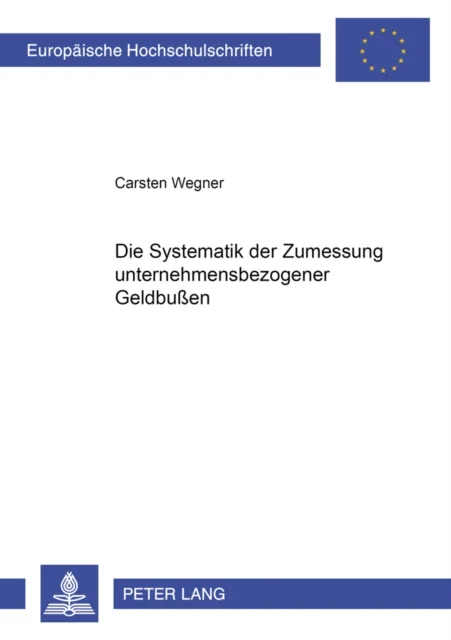 Die Systematik Der Zumessung Unternehmensbezogener Geldbu¿n