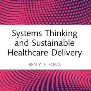 Systems Thinking and Sustainable Healthcare Delivery Systems Thinking and Sustainable Healthcare Delivery