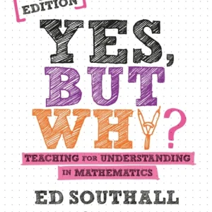 Yes, but why? Teaching for understanding in mathematics Yes, but why? Teaching for understanding in mathematics