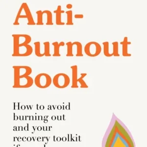 The Anti-Burnout Book The Anti-Burnout Book