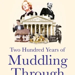 Two Hundred Years of Muddling Through Two Hundred Years of Muddling Through