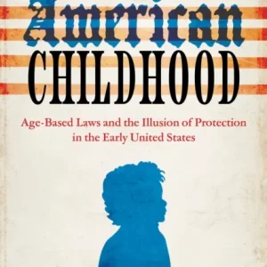 Constructing American Childhood Constructing American Childhood