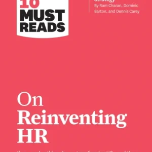 HBR’s 10 Must Reads on Reinventing HR (with bonus article «People Before Strategy» by Ram Charan, Do HBR’s 10 Must Reads on Reinventing HR (with bonus article «People Before Strategy» by Ram Charan, Do